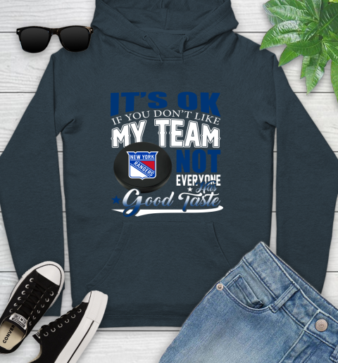 New York Rangers NHL Hockey You Don't Like My Team Not Everyone Has Good Taste Youth Hoodie 10