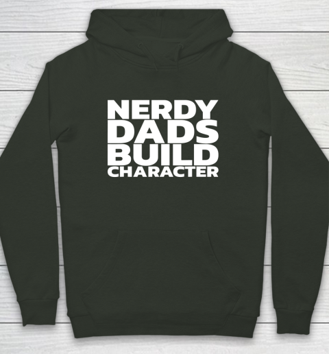 Nerdy Dads Build Character Hoodie 8