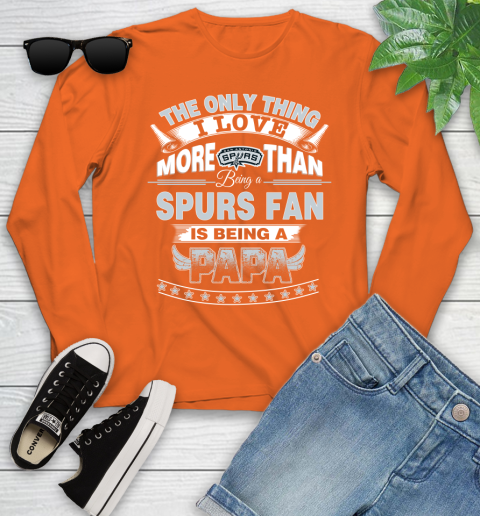 NBA The Only Thing I Love More Than Being A San Antonio Spurs Fan Is Being A Papa Basketball Youth Long Sleeve 3