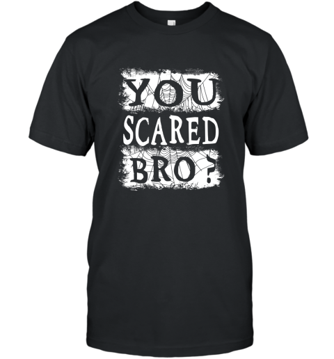 You Scared Bro Long Sleeve Shirt Scary Spiderweb 4LV T-Shirt
