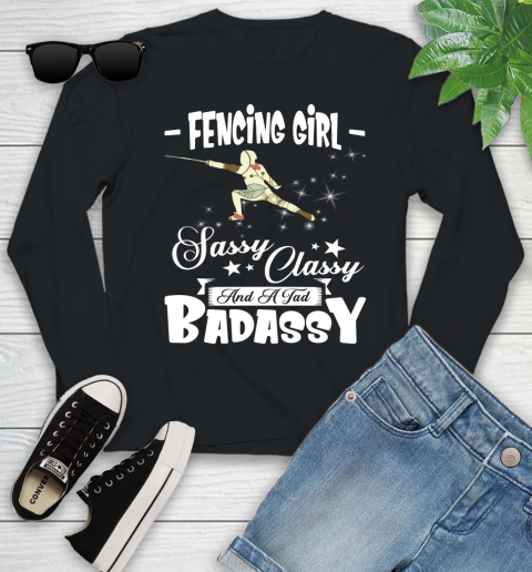 Fencing Girl Sassy Classy And A Tad Badassy Youth Long Sleeve