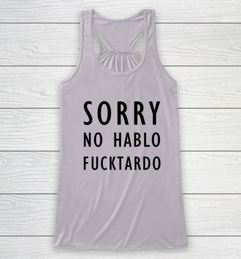 Sorry No Hablo Furtado Racerback Tank 2