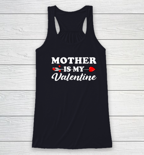 Funny Mother Is My Valentine Matching Family Heart Couples Racerback Tank 12
