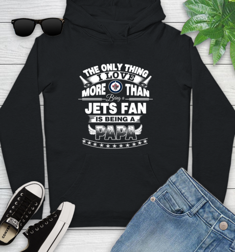 NHL The Only Thing I Love More Than Being A Winnipeg Jets Fan Is Being A Papa Hockey Youth Hoodie