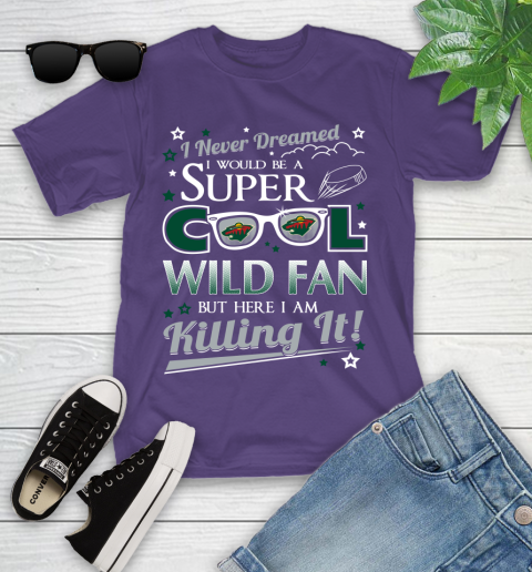 Minnesota Wild NHL Hockey I Never Dreamed I Would Be Super Cool Fan Youth T-Shirt 3