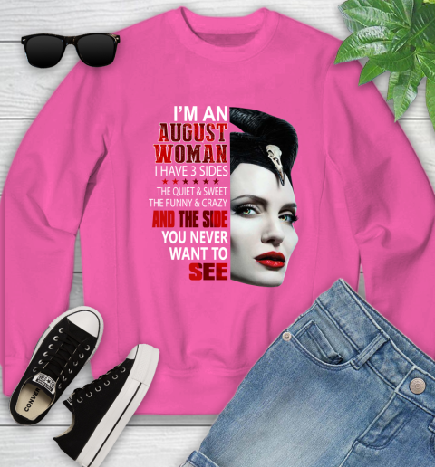 Maleficent I'm an august woman i have 3 side shirt Youth Sweatshirt 6