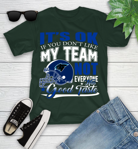 Carolina Panthers NFL Football You Don't Like My Team Not Everyone Has Good Taste Youth T-Shirt 6 Carolina Panthers NFL Football You Don't Like My Team Not Everyone Has Good Taste Youth T-Shirt - Image 6