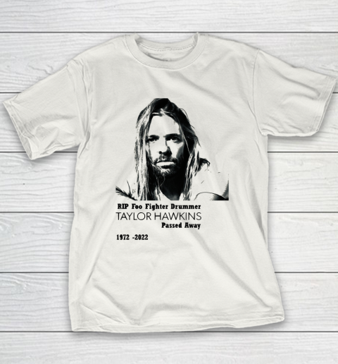 Taylor Hawkins Shirt RIP Foo Fighters Drummer Passed Away 1972  2022 Youth T-Shirt