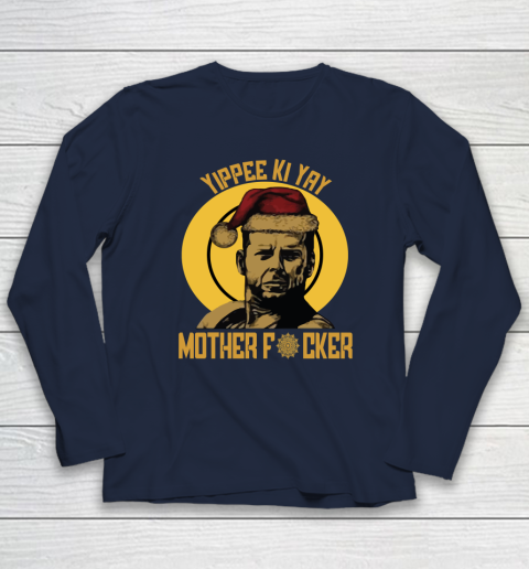 Yippee Ki Yay Mother Fucker Long Sleeve T-Shirt 9