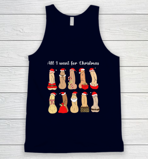 All I Want For Christmas Is Cock Funny Christmas Tank Top 2