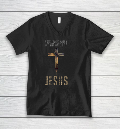 Fully Vaccinated By The Blood Of Jesus Funny Christian Shirt V-Neck T-Shirt