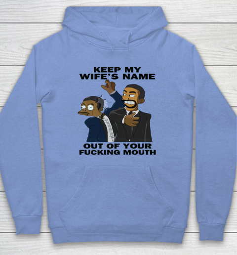 Keep My Wife's Name Out Your Fucking Mouth Will Smith Slaps Chris Rock Hoodie 7