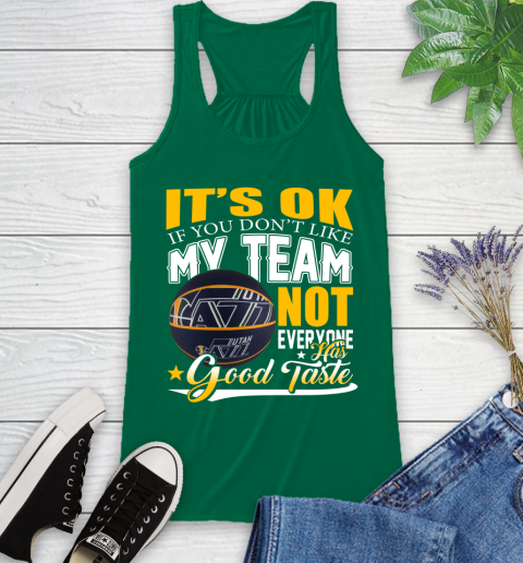 NBA It's Ok If You Don't Like My Team Utah Jazz Not Everyone Has Good Taste Basketball Racerback Tank 6