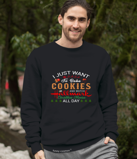 Hallmark Christmas Tshirt, I Just Want To Bake Cookies And Watch Christmas Movies All Day Shirt, Christmas Gifts