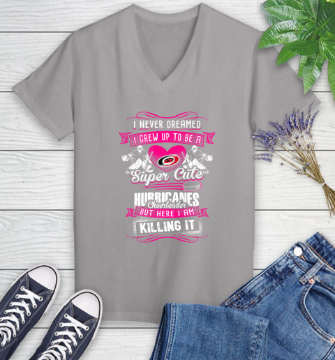 Carolina Hurricanes NHL Hockey I Never Dreamed I Grew Up To Be A Super Cute Cheerleader Women's V-Neck T-Shirt 4