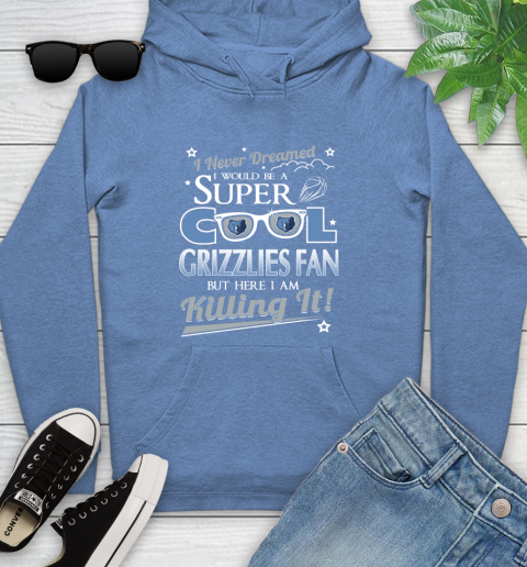 Memphis Grizzlies NBA Basketball I Never Dreamed I Would Be Super Cool Fan Youth Hoodie 13