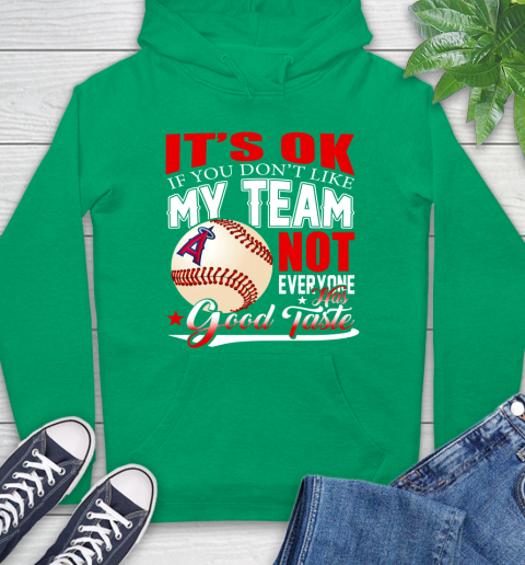 Los Angeles Angels MLB Baseball You Don't Like My Team Not Everyone Has Good Taste Hoodie 8