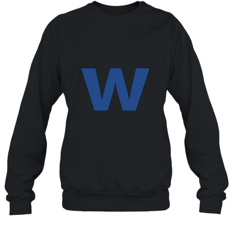 Chicago W Style Flag Baseball Winning T Shirt Sweatshirt