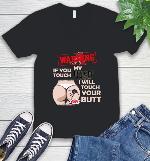 Arizona Diamondbacks MLB Baseball Warning If You Touch My Team I Will Touch My Butt V-Neck T-Shirt