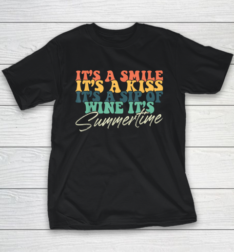 It's a Smile It's a Kiss It's a Sip of Wine It's Summertime Youth T-Shirt