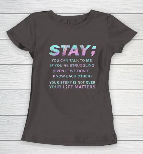 Your Life Matters Shirt Suicide Prevention Awareness Shirt Stay Women's T-Shirt 5