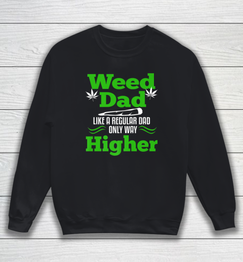 Dads Against Weed Dad Sweatshirt