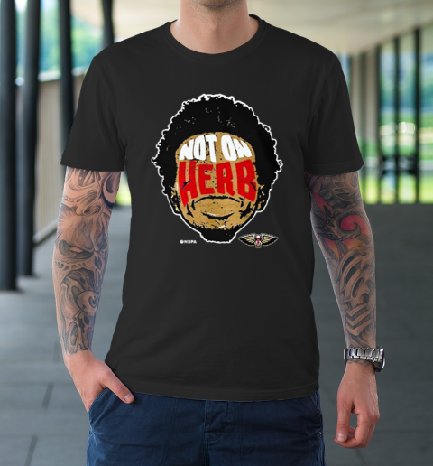 Not On Herb Funny T-Shirt