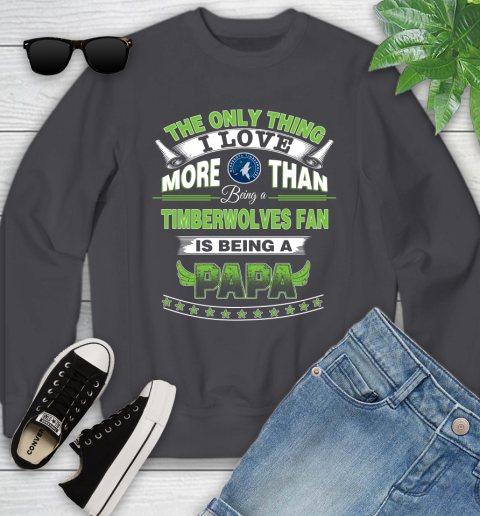 NBA The Only Thing I Love More Than Being A Minnesota Timberwolves Fan Is Being A Papa Basketball Youth Sweatshirt 5