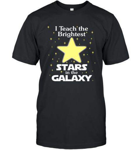 Teacher T Shirt I Teach Brightest Stars in the Galaxy T-Shirt