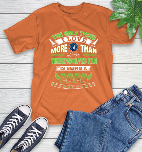 NBA The Only Thing I Love More Than Being A Minnesota Timberwolves Fan Is Being A Papa Basketball T-Shirt 4