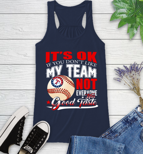 Texas Rangers MLB Baseball You Don't Like My Team Not Everyone Has Good Taste Racerback Tank 9