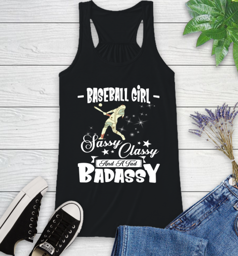 Baseball Girl Sassy Classy And A Tad Badassy Racerback Tank