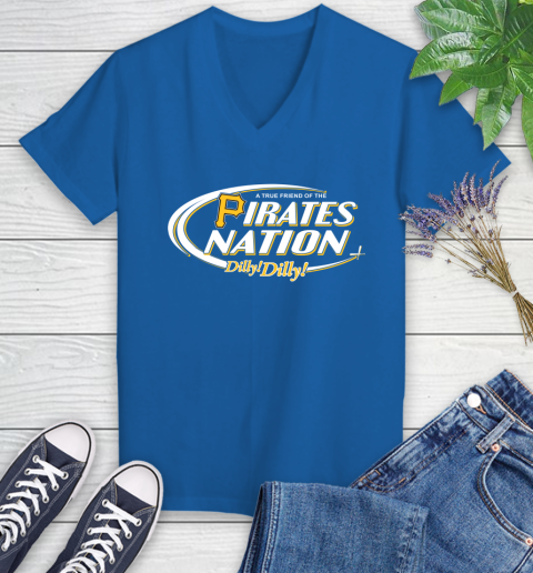 MLB A True Friend Of The Pittsburgh Pirates Dilly Dilly Baseball Sports Women's V-Neck T-Shirt 10