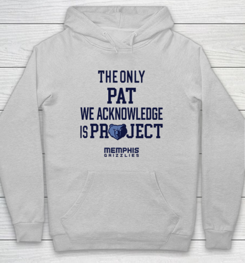 The Only Pat We Acknowledge Is Project Memphis Grizzlies Hoodie 4