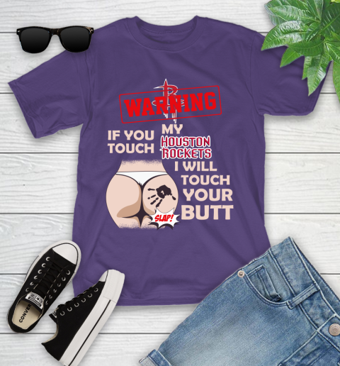 Houston Rockets NBA Basketball Warning If You Touch My Team I Will Touch My Butt Youth T-Shirt 3