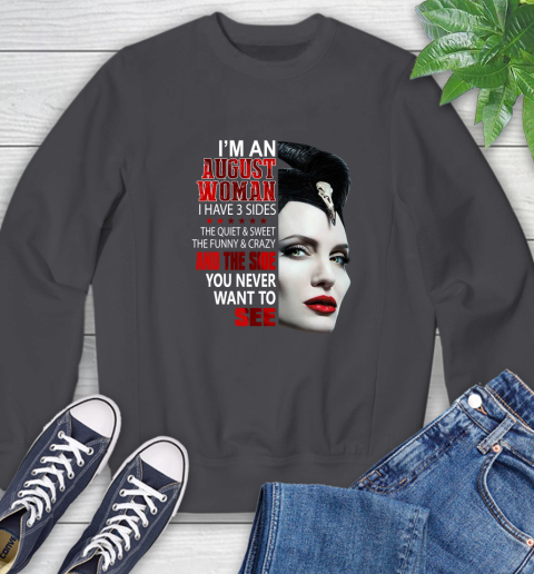Maleficent I'm an august woman i have 3 side shirt Sweatshirt 6