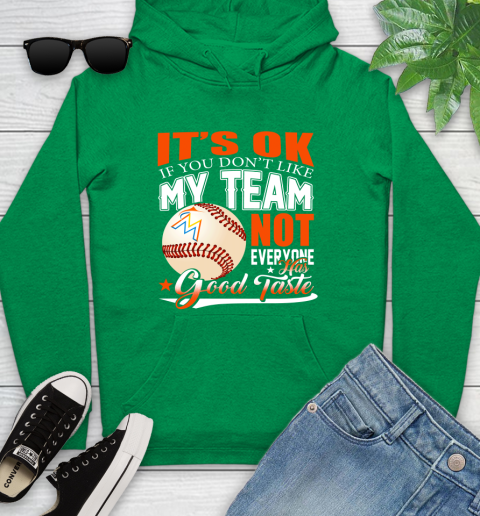Miami Marlins MLB Baseball You Don't Like My Team Not Everyone Has Good Taste Youth Hoodie 9
