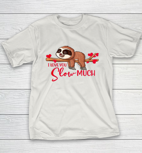 Valentine Sloth I Love You Slow Much Cute Valentine Youth T-Shirt 6