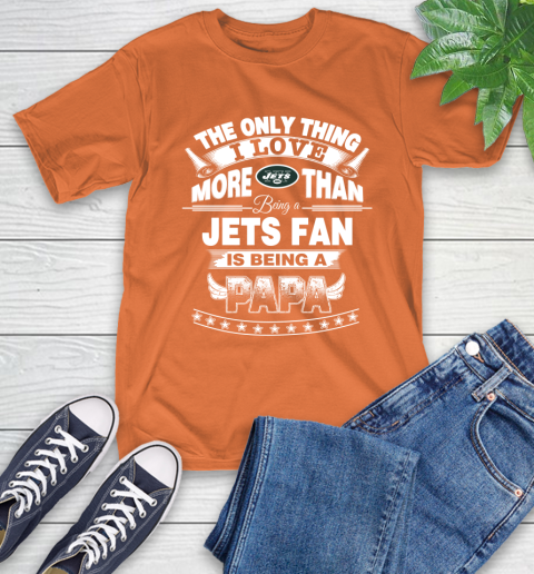 NFL The Only Thing I Love More Than Being A New York Jets Fan Is Being A Papa Football T-Shirt 4