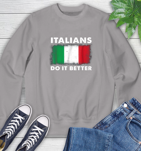Italians Do It Better Sweatshirt 5
