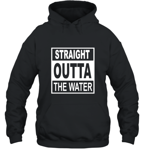 Straight Outta The Water  Christian Baptism T Shirt Hooded