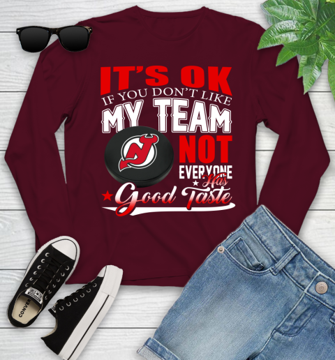New Jersey Devils NHL Hockey You Don't Like My Team Not Everyone Has Good Taste Youth Long Sleeve 6