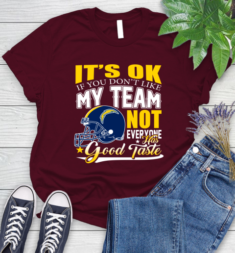 Los Angeles Chargers NFL Football You Don't Like My Team Not Everyone Has Good Taste Women's T-Shirt 8 Los Angeles Chargers NFL Football You Don't Like My Team Not Everyone Has Good Taste Women's T-Shirt - Image 8