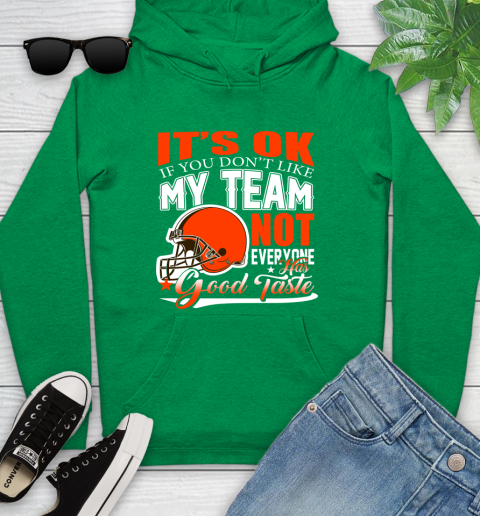 Cleveland Browns NFL Football You Don't Like My Team Not Everyone Has Good Taste Youth Hoodie 9