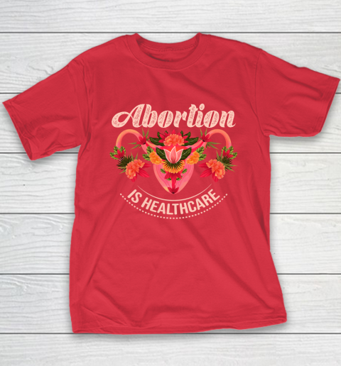 Abortion Is Healthcare Youth T-Shirt 7