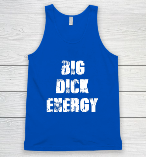 Big Dick Energy Tank Top 3