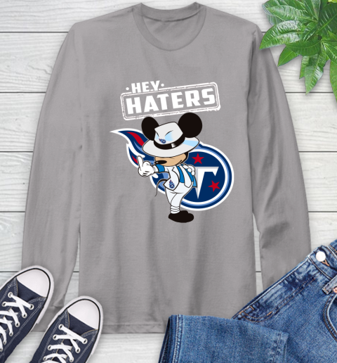 NFL Hey Haters Mickey Football Sports Tennessee Titans Long Sleeve T-Shirt 6
