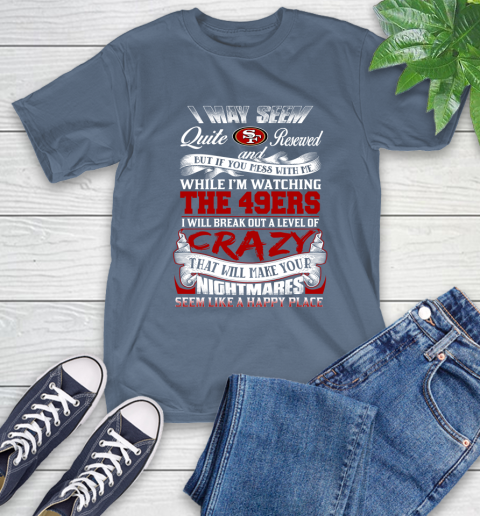 San Francisco 49ers NFL Football Don't Mess With Me While I'm Watching My Team T-Shirt 8