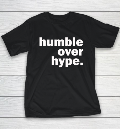 Humble Over Hype Shirt Youth T-Shirt