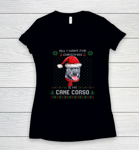 All I Want For Christmas Is My Cane Corso Ugly Women's V-Neck T-Shirt